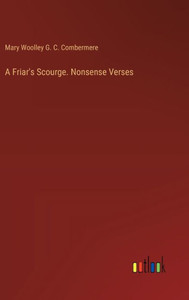 A Friar's Scourge. Nonsense Verses