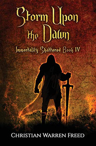 Storm Upon The Dawn: Immortality Shattered Book Iv