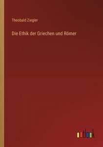 Die Ethik der Griechen und Römer