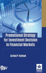 Promotional Strategy for Investment Decision in Financial Markets Promotional Strategy for Investment Decision in Financial Markets