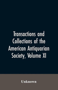 Transactions And Collections Of The American Antiquarian Society