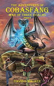 The Adventures Of Cobasfang: War Of Three Realms (Hardcover)
