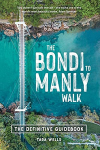 The Bondi To Manly Walk: The Definitive Guidebook