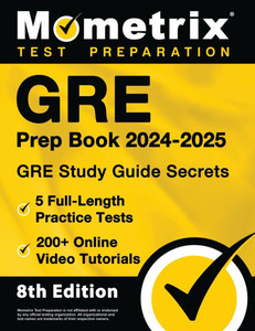 GRE Prep Book 2024-2025 - GRE Study Guide Secrets, 5 Full-Length Practice Tests, 200+ Online Video Tutorials : [8th Edition]