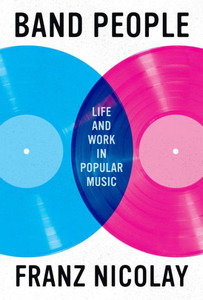 Band People : Life and Work in Popular Music