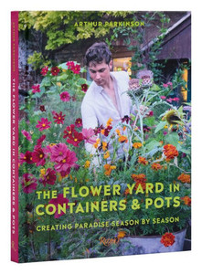 The Flower Yard in Containers & Pots : Creating Paradise Season By Season The Flower Yard in Containers & Pots : Creating Paradise Season By Season