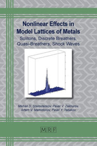 Nonlinear Effects in Model Lattices of Metals : Solitons, Discrete Breathers, Quasi-Breathers, Shock Waves