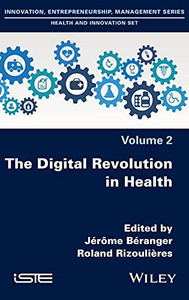 The Digital Revolution In Health: Innovating And Acting For Sustaining Transformations In The Health System