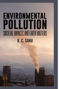 ENVIROMENTAL POLLUTION SOCIETAL IMPACTS AND EARTH MATTERS ENVIROMENTAL POLLUTION SOCIETAL IMPACTS AND EARTH MATTERS
