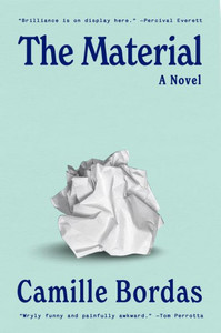 The Material : A Novel The Material : A Novel