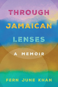 Through Jamaican Lenses : A Memoir