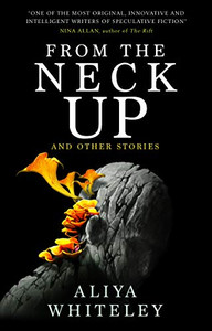 From The Neck Up And Other Stories