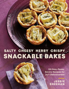 Salty, Cheesy, Herby, Crispy Snackable Bakes : 100 Easy-Peasy, Savory Recipes for 24/7 Deliciousness Salty, Cheesy, Herby, Crispy Snackable Bakes : 100 Easy-Peasy, Savory Recipes for 24/7 Deliciousness