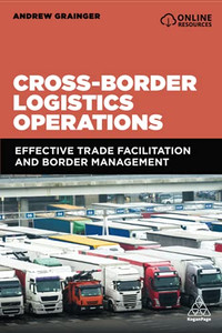 Cross-Border Logistics Operations: Effective Trade Facilitation And Border Management (Paperback)