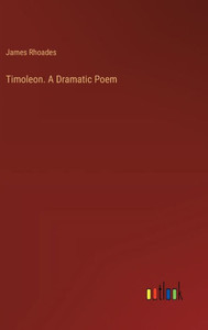 Timoleon. A Dramatic Poem