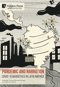 Pandemic and Narration : Covid-19 Narratives in Latin America Pandemic and Narration : Covid-19 Narratives in Latin America