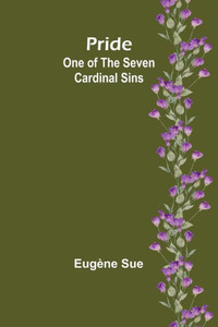 Pride : One of the Seven Cardinal Sins