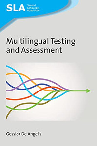 Multilingual Testing And Assessment (Second Language Acquisition) Multilingual Testing And Assessment (Second Language Acquisition)