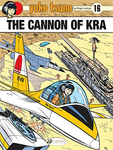 Yoko Tsuno: The Cannon Of Kra (Volume 16) (Yoko Tsuno, Volume 16)