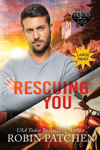 Rescuing You : Large Print Edition