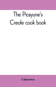 The Picayune's Creole Cook Book