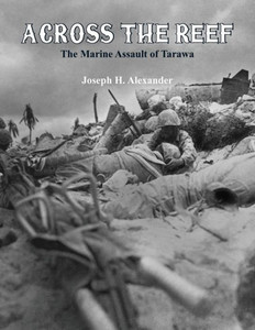 Across the Reef : The Marine Assault of Tarawa