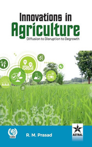 Innovations in Agriculture : Diffusion to Disruption to Degrowth