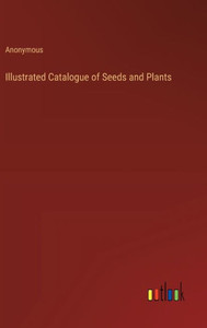 Illustrated Catalogue of Seeds and Plants