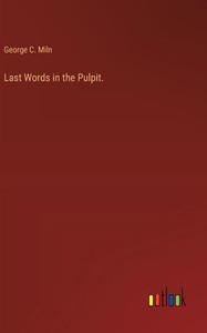 Last Words in the Pulpit.