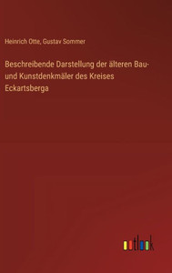 Beschreibende Darstellung der älteren Bau- und Kunstdenkmäler des Kreises Eckartsberga Beschreibende Darstellung der älteren Bau- und Kunstdenkmäler des Kreises Eckartsberga