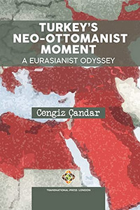 TurkeyS Neo-Ottomanist Moment - A Eurasianist Odyssey TurkeyS Neo-Ottomanist Moment - A Eurasianist Odyssey
