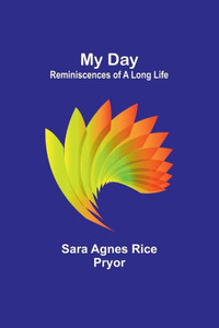 My Day : Reminiscences of a Long Life