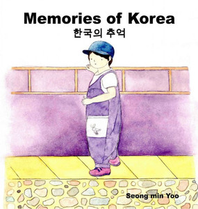 Memories of Korea ??? ?? : Bilingual Korean-English Children's Book