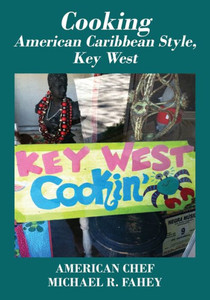 Cooking American Caribbean Style, Key West Mile Marker 0 : American Chef