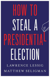 How to Steal a Presidential Election