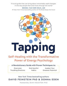 Tapping : Self-Healing with the Transformative Power of Energy Psychology
