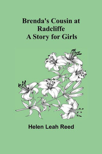 Brenda's Cousin at Radcliffe : A Story for Girls