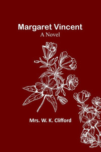Margaret Vincent : A Novel