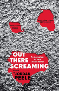 Out There Screaming : An Anthology of New Black Horror