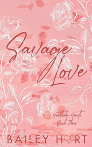 Savage Love : A Brother's Best Friend Romance