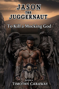 To Kill A Mocking God : Jason the Juggernaut Series