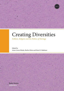Creating Diversities : Folklore, Religion and the Politics of Heritage Creating Diversities : Folklore, Religion and the Politics of Heritage