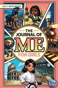 The Journal of Me for Girls : July-December