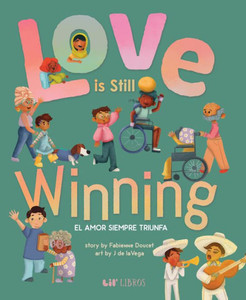 Love is Still Winning / El Amor Siempre Triunfa Love is Still Winning / El Amor Siempre Triunfa