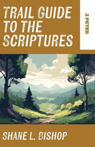 Trail Guide to the Scriptures : 2 Peter