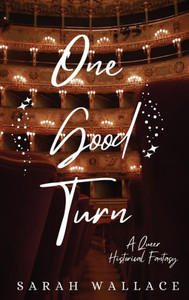 One Good Turn : A Queer Historical Fantasy