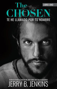 Los Elegidos - Te He Llamado Por Tu Nombre (Revisada Y Ampliada): Una Novela Basada En La Primera Temporada de la Aclamada Serie "The Chosen"
