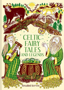Celtic Fairy Tales and Legends Celtic Fairy Tales and Legends