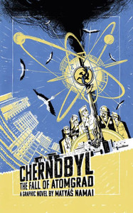 Chernobyl : The Fall of Atomgrad