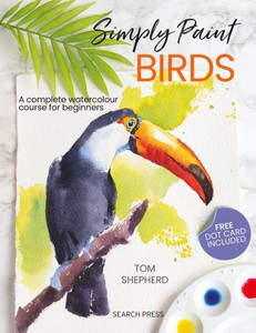 Simply Birds: A Complete Watercolour Course for Beginners